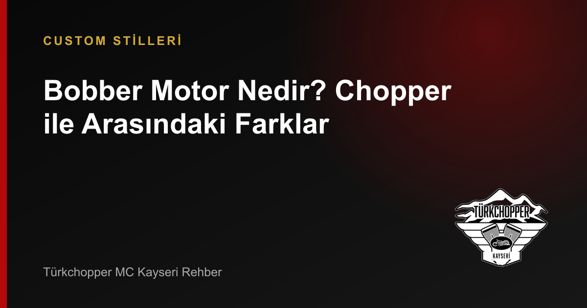 Bobber Motor Nedir? Chopper ile Arasındaki Farklar rehber kapağı