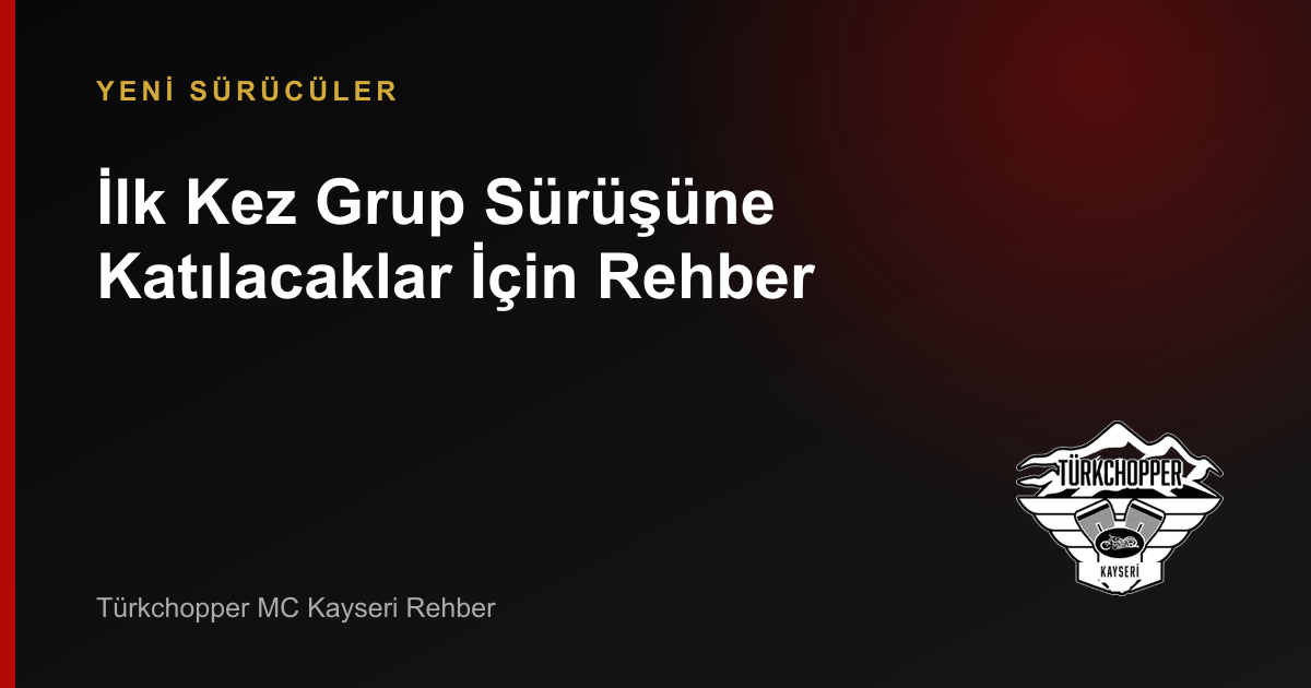 İlk Kez Grup Sürüşüne Katılacaklar İçin Rehber rehber kapağı