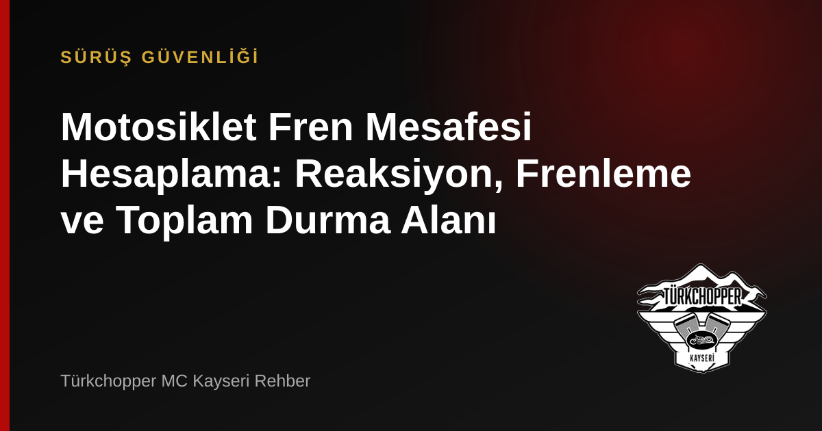 Motosiklet Fren Mesafesi Hesaplama: Reaksiyon, Frenleme ve Toplam Durma Alanı rehber kapağı
