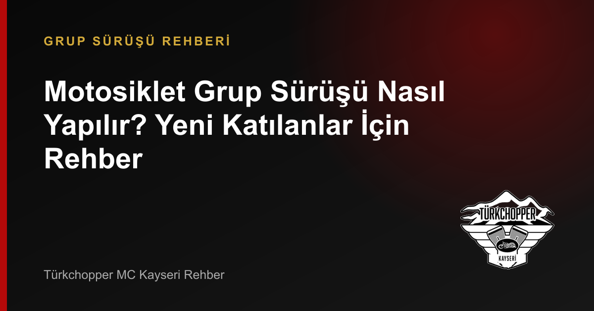 Motosiklet Grup Sürüşü Nasıl Yapılır? Yeni Katılanlar İçin Rehber rehber kapağı