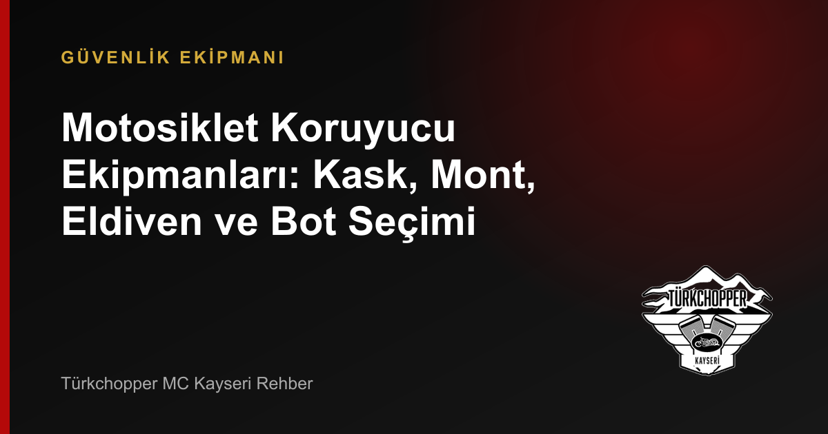 Motosiklet Koruyucu Ekipmanları: Kask, Mont, Eldiven ve Bot Seçimi rehber kapağı