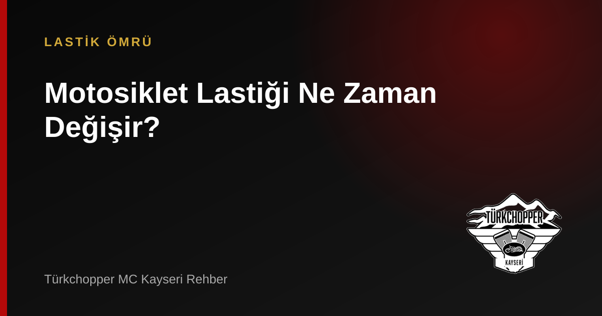 Motosiklet Lastiği Ne Zaman Değişir? rehber kapağı