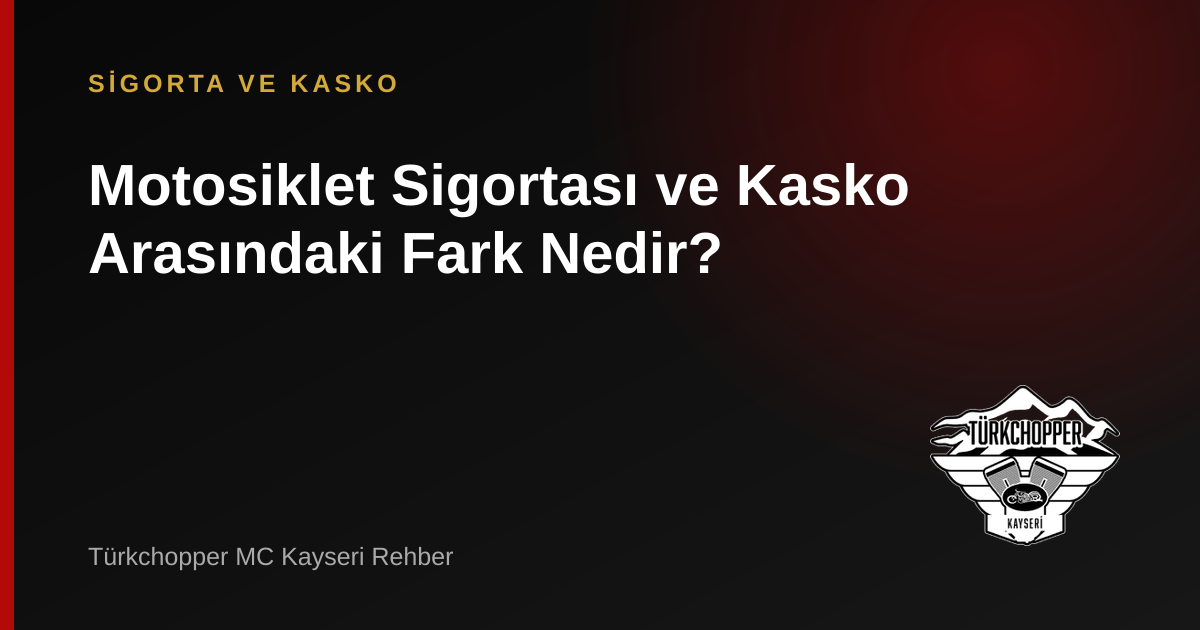 Motosiklet Sigortası ve Kasko Arasındaki Fark Nedir? rehber kapağı