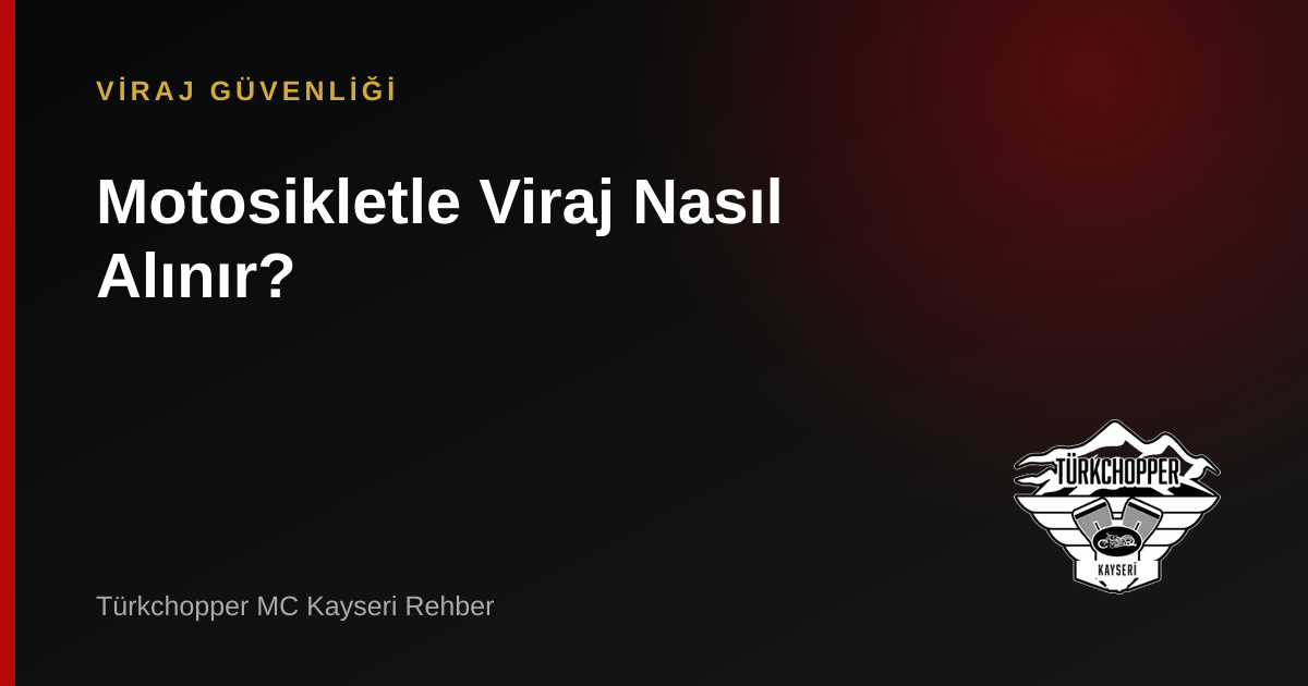 Motosikletle Viraj Nasıl Alınır? rehber kapağı
