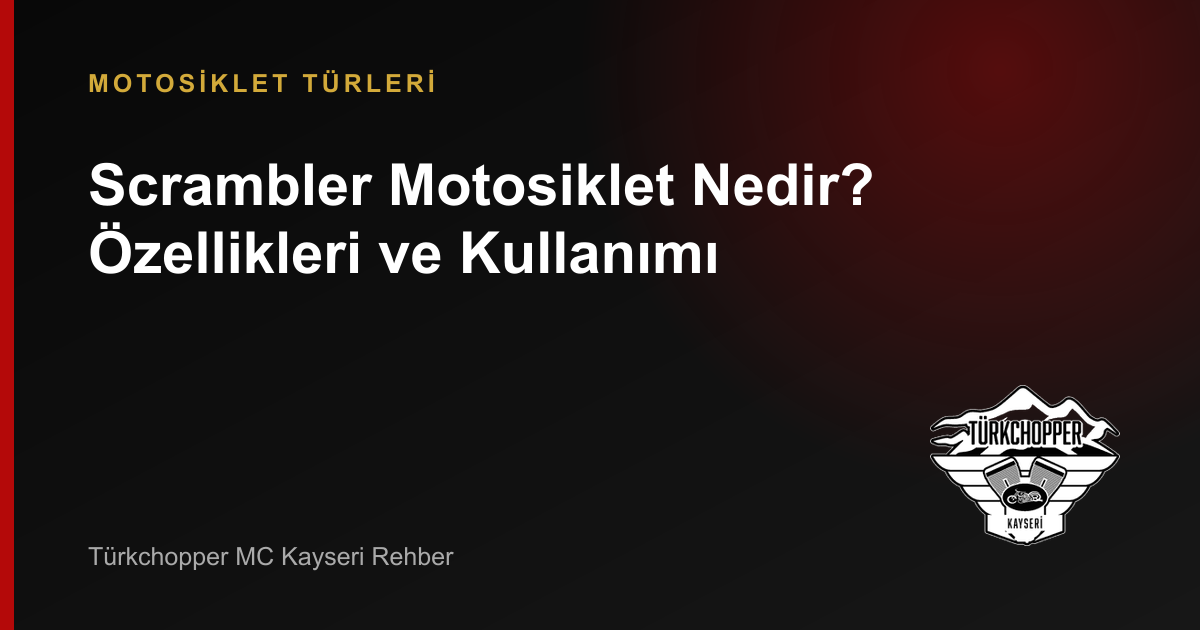 Scrambler Motosiklet Nedir? Özellikleri ve Kullanımı rehber kapağı