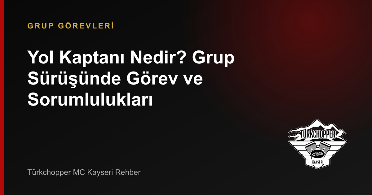 Yol Kaptanı Nedir? Grup Sürüşünde Görev ve Sorumlulukları rehber kapağı